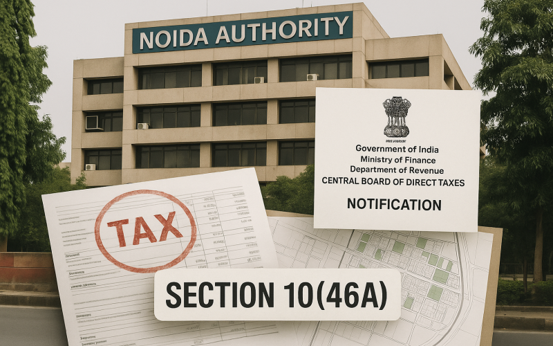 CBDT Notifies Income Tax Exemption to NOIDA under Section 10(46A)