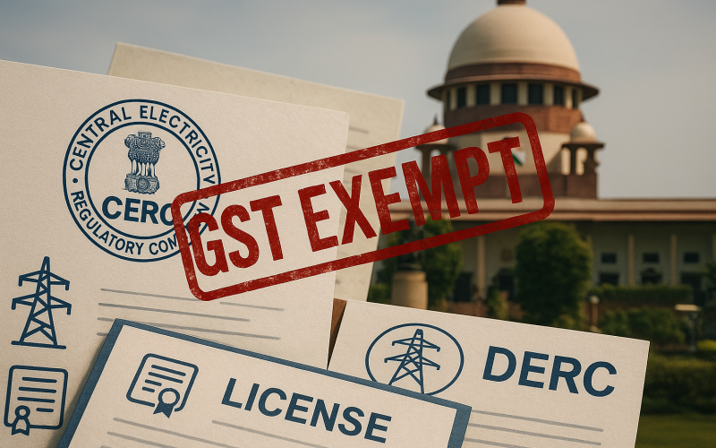 Supreme Court upholds GST Exemption on License Fees Collected by Electricity Regulatory Commissions