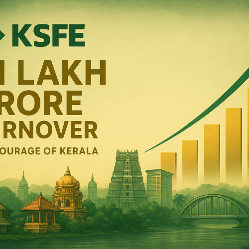 Kerala State Financial Enterprises (KSFE) Becomes First Miscellaneous NBFC to Cross ₹1 Lakh Crore Turnover